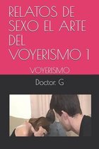 Relatos de Sexo El Arte del Voyerismo 1