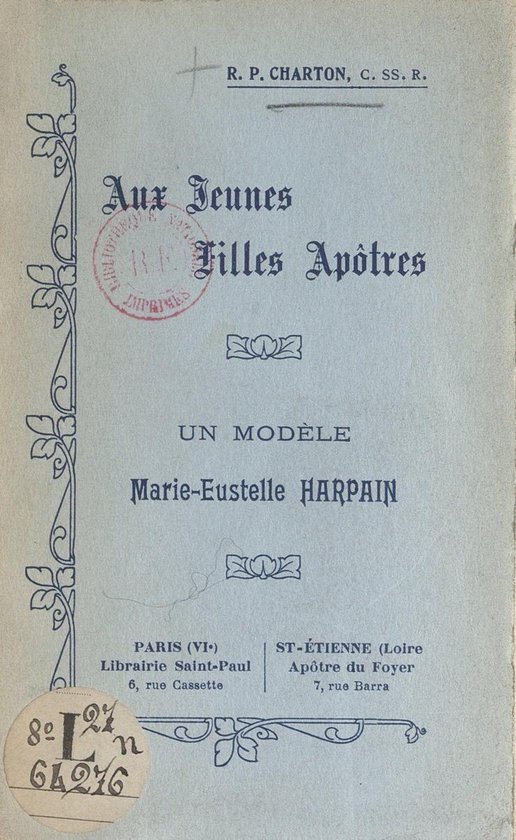 Aux jeunes filles apôtres, un modèle : Marie-Eustelle Harpain