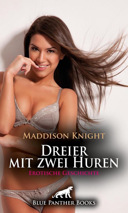 Love Passion And Sex Dreier Mit Zwei Huren Erotische Geschichte Ebook Maddison Bol