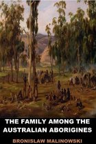 The Family among the Australian Aborigines