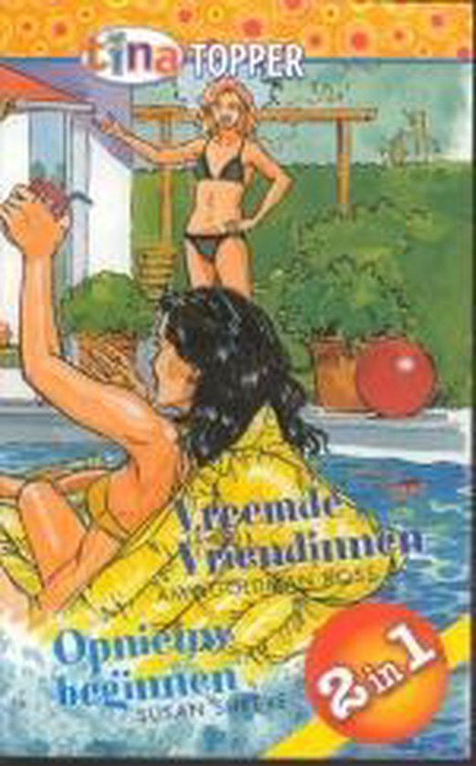 9789058551856 - Tina Toppers,nr. 54, dubbelnummer, bevatten 2 titels: Vreemde vriendinnen en Opnieuw beginnen