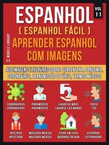Foreign Language Learning Guides - Espanhol (Espanhol Fácil) Aprender Espanhol Com Imagens (Vol 11)