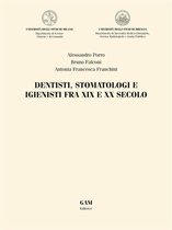 STORIA DELLA MEDICINA - Dentisti, stomatologi e igienisti fra XIX e XX secolo