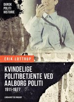 Dansk Politihistorie - Kvindelige politibetjente ved Aalborg Politi 1911-1977