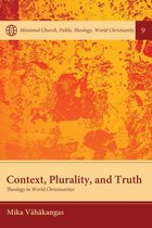 Missional Church, Public Theology, World Christianity 9 - Context, Plurality, and Truth
