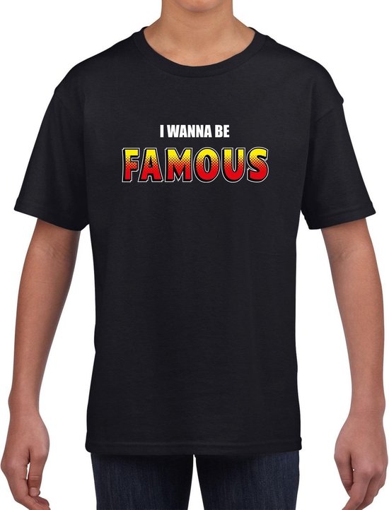 I wanna be famous fun tekst t-shirt zwart kids - Fun tekst / Verjaardag cadeau / kado t-shirt kids 158/164