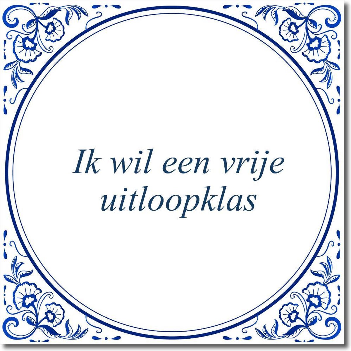 Tegeltje met standaard - Ik wil een vrije uitloopklas