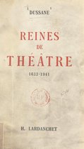 Reines de théâtre, 1633-1941