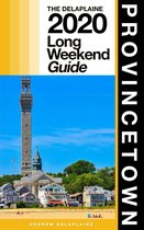 Long Weekend Guides - Provincetown - The Delaplaine 2020 Long Weekend Guide