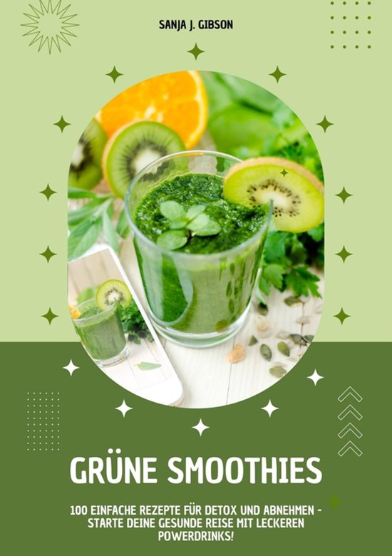 Grüne Smoothies: 100 einfache Rezepte für Detox und Abnehm ... - cover