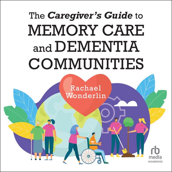 The Caregiver's Guide to Memory Care and Dementia Communitie ... - cover