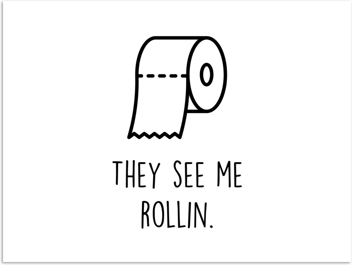 Poster 120x90 cm - Spreuk - WC papier - They see me rollin - Wit - Quotes - Posters - Wand
