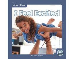 How I Feel- I Feel Excited