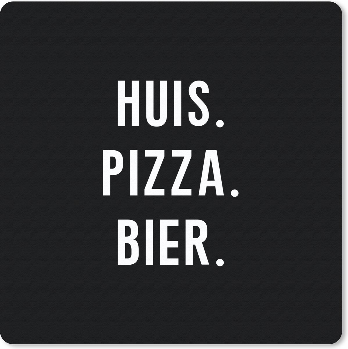 Muismat 30x30 cm - Mousepad Quote - Bier - Eten - Muismatten