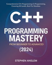 C++ Programming Mastery: From Beginner to Advanced (2024)