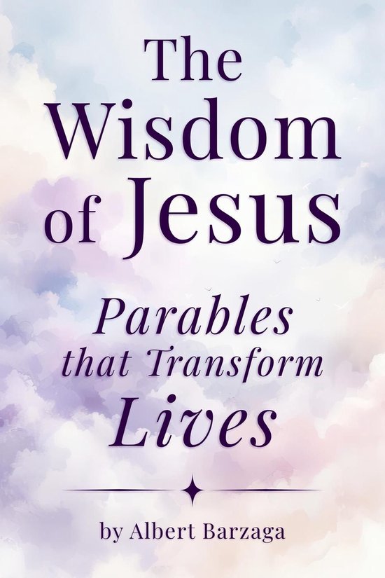 The Wisdom of Jesus - Parables that Transform Lives - cover