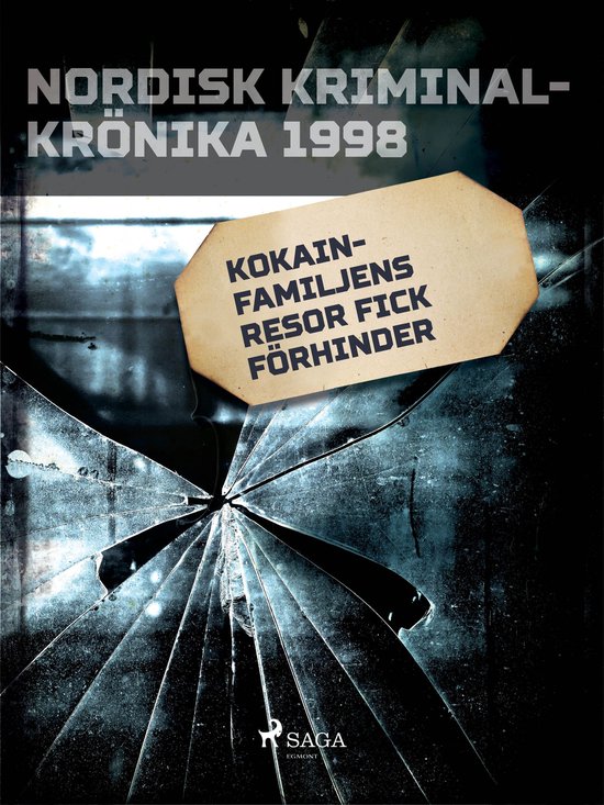 Nordisk kriminalkrönika 90-talet - Kokainfamiljens resor fi ... - cover