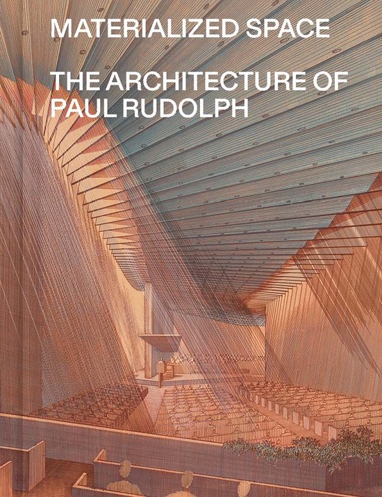 Boek 'Materialized Space: The Architecture of Paul Rudolph' met een illustratie van een groot, geplisseerd interieur.