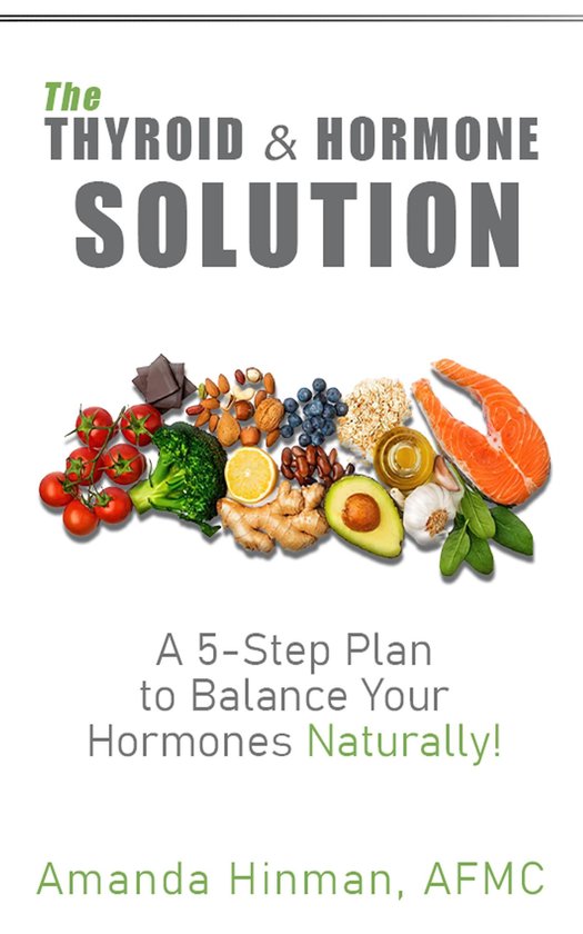 The Thyroid and Hormone Solution: A 5-Step Plan to Balance Y ... - cover