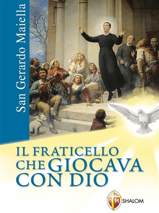 San Gerardo Maiella. Il fraticello che giocava con Dio - cover