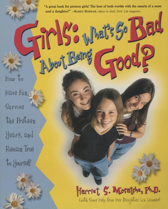 Girls What's So Bad About Being Good? (ebook), Harriet S. Mosatche