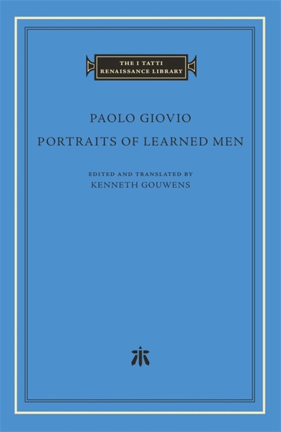The I Tatti Renaissance Library- Portraits of Learned Men