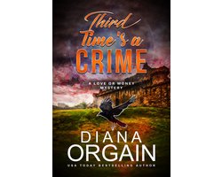 A Love or Money Mystery 3 - Third Times a Crime