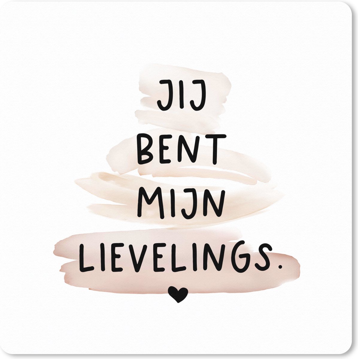 Muismat XXL 40x40 cm - Bureau onderlegger - Bureau mat Quotes - Liefde - Relatie - Jij bent mijn lievelings - Spreuken - Bureaumat - Gaming mousepad xl - Bureaulegger groot - Computer deskmat