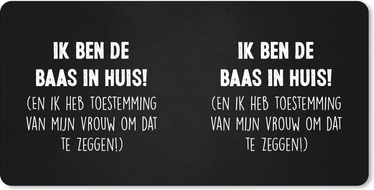 Muismat XXL 100x50 cm - Bureau onderlegger - Bureau mat Spreuken - 'Ik ben de baas in huis!' - Quotes - Vrouw - Bureaumat - Gaming mousepad xl - Bureaulegger groot - Computer deskmat