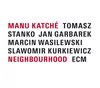 Manu Katché Ft. Tomsaz Stanko, Jan Garbarek - Neighbourhood (CD)