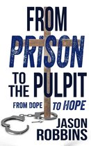 From Prison To The Pulpit: From Dope To Hope