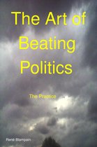The Art of Beating Politics The Practice
