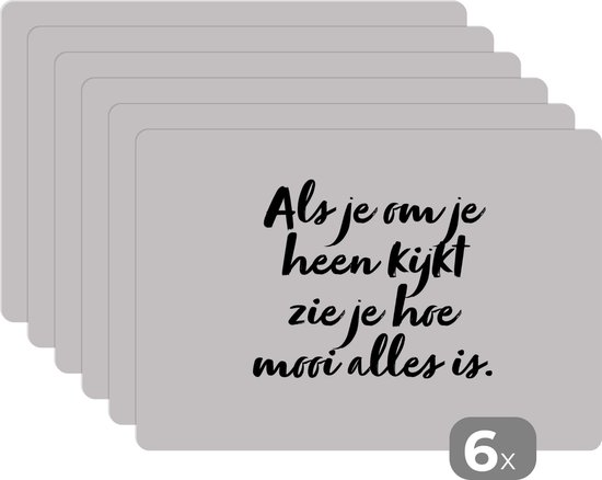 Placemat - Quotes - Als je om je heen kijkt zie je hoe alles is - Tekst