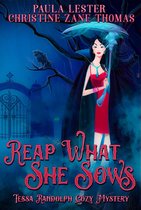 A Tessa Randolph Cozy Mystery 3 - Reap What She Sows