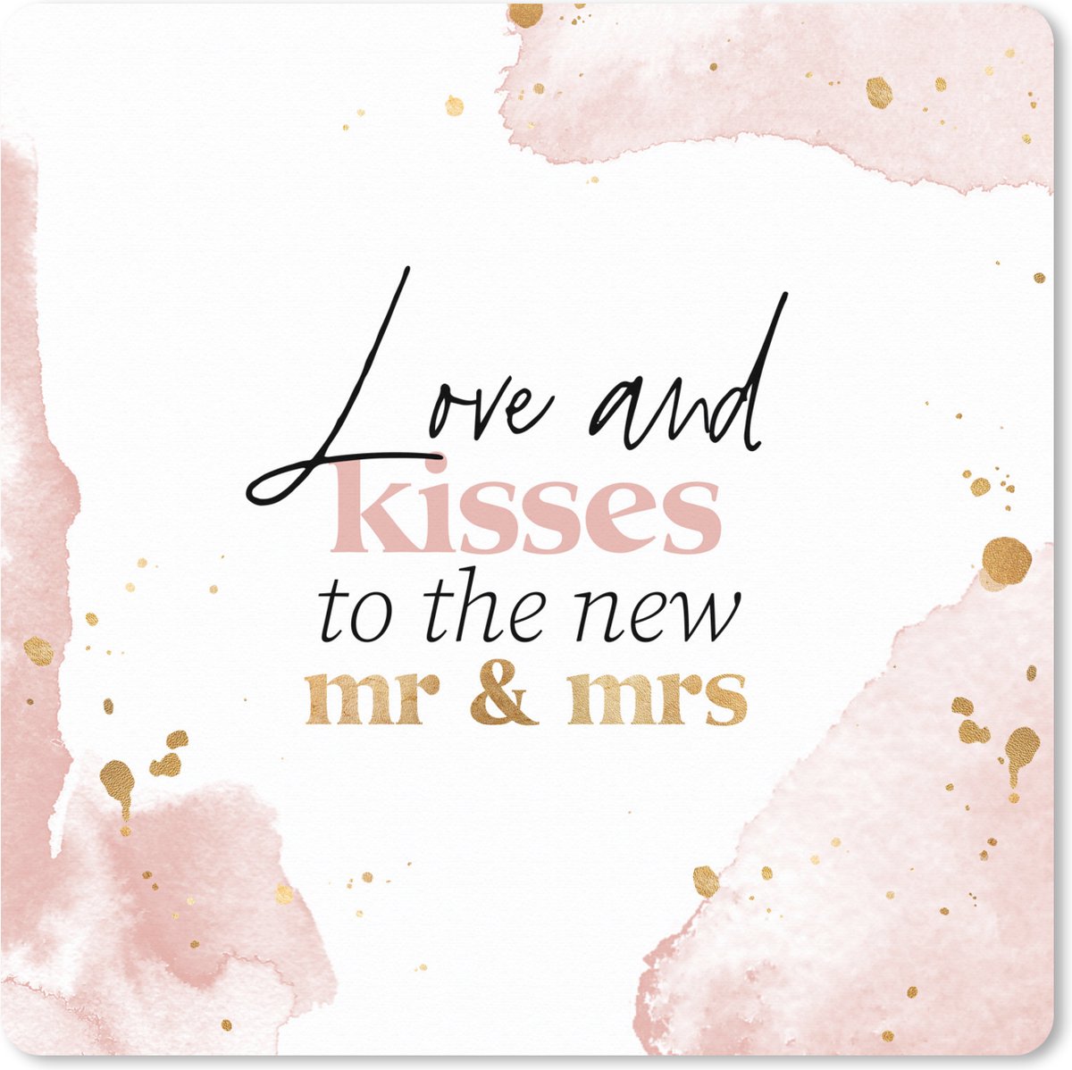 Muismat XXL - Bureau onderlegger - Bureau mat - 'Love and kisses to the new Mr & Mrs' - Bruiloft - Spreuken - Quotes - 50x50 cm - XXL muismat