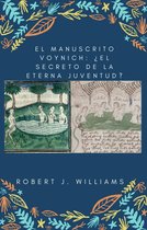 El manuscrito Voynich: ¿El secreto de la eterna juventud?