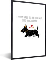 Fotolijst incl. Poster - Spreuken - Quotes - Honden - I work hard so my dog can have nice things - 60x90 cm - Posterlijst