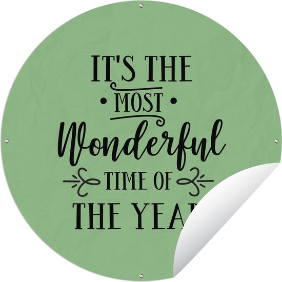Tuincirkel Kerst quote "It's the most wonderful time of the year" tegen een groene achtergrond - 120x120 cm - Ronde Tuinposter - Buiten XXL / Groot formaat!