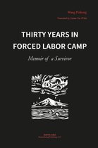 Thirty Years in Forced Labor Camps