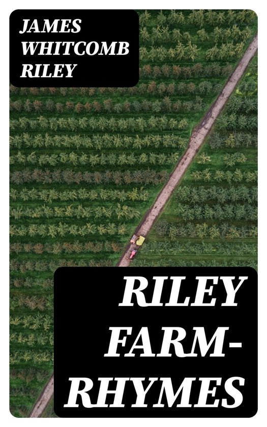 Jim Riley Farm Riley Farm-Rhymes (ebook), James Whitcomb Riley | 8596547061311 ...