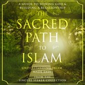 The Sacred Path to Islam