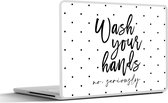 Laptop sticker - 11.6 inch - Spreuken - Quotes - Wash your hands no seriously - 30x21cm - Laptopstickers - Laptop skin - Cover