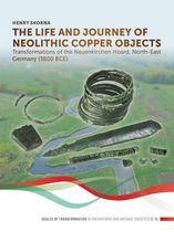 Scales of Transformation-The Life and Journey of Neolithic Copper Objects