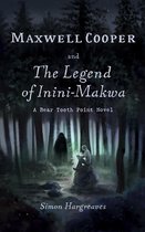Bear Tooth Point 1 - Maxwell Cooper and the Legend of Inini-Makwa