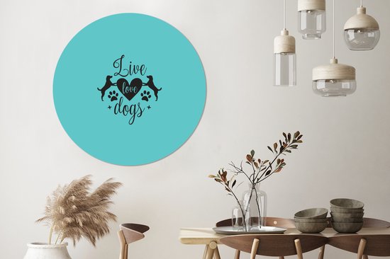WallCircle - Cercle mural ⌀ 140 - Citations - Chiens d'amour vivants - Dictons - Chien - Tableaux ronds salon - Plaque murale ronde - Cercle de Décoration murale - Décoration de chambre à l'intérieur - Cercle Décoration murale - Accessoires de maison
