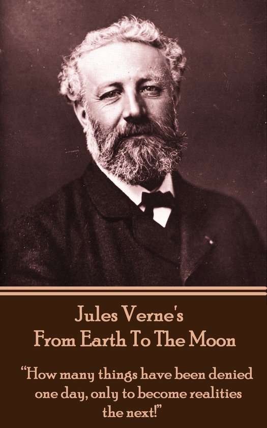 Jules Verne's from Earth to the Moon: How Many Things Have Been Denied ...