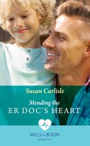 Mending The Er Doc's Heart (Mills & Boon Medical)