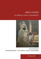 Études arabes, médiévales et modernes - Abd el-Kader, un spirituel dans la modernité