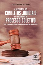 A massificação dos conflitos judiciais e o esvaziamento do processo coletivo frente à priorização de instrumentos de demandas individuais para solução coletiva