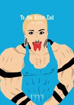 To the Bitter End